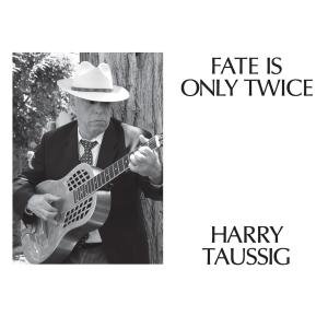 Cover for Harry Taussig · Fate Is Only Twice (LP) (2012)