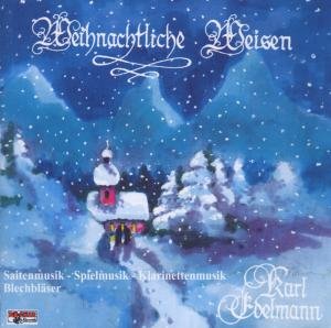Cover for Karl Und Seine Musikanten Edelmann · Weihnachtliche Weisen (CD) (1995)