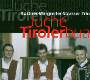 Cover for Kostner-margreiter-strasser Trio · Juche Tirolerbua (CD) (2007)