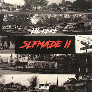 Slfmade 2 - Lil Keke - Musikk - II TIGHT LLC - 4540399318738 - 10. oktober 2018