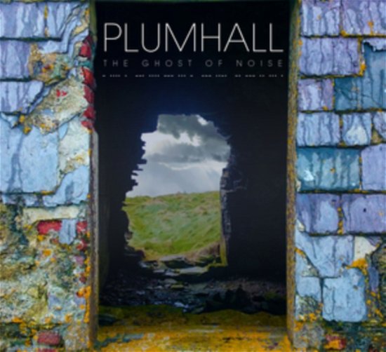Cover for Plumhall · Ghost Of Noise (CD) (2020)