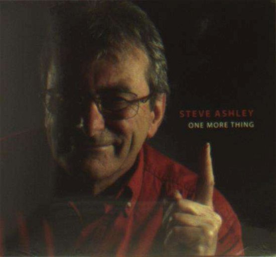 Cover for Steve Ashley · One More Thing (CD) [Digipak] (2018)