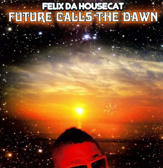 Cover for Felix Da Housecat · Future Calls The Dawn (LP) (2007)