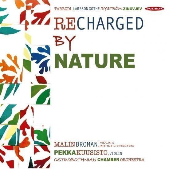 Cover for Malin Broman / Pekka Kuusisto / Ostrobothnian Chamber Orchestra · Recharged by Nature (CD) (2024)