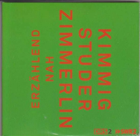 Cover for Kimmig Studer Zimmerlin · Erzählend Nah (CD) (2012)