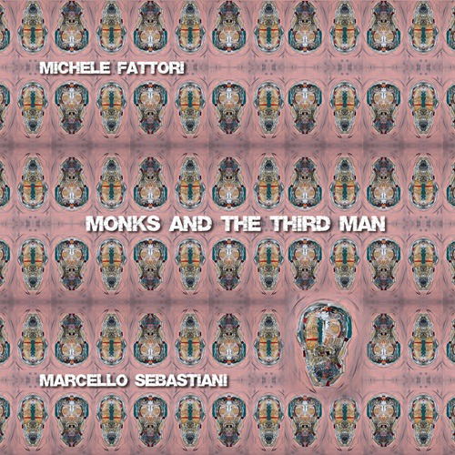 Cover for Michele Fattori &amp; Marcello Sebastiani · Monks And The Third Man (CD) (2025)