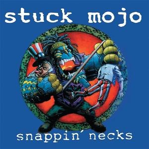 Cover for Stuck Mojo · Snappin’ Necks (Ultra Clear Vinyl) (LP) (2025)