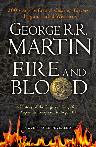 Cover for George R.R. Martin · Fire and Blood: The Inspiration for Hbo’s House of the Dragon - A Song of Ice and Fire (Gebundenes Buch) (2018)