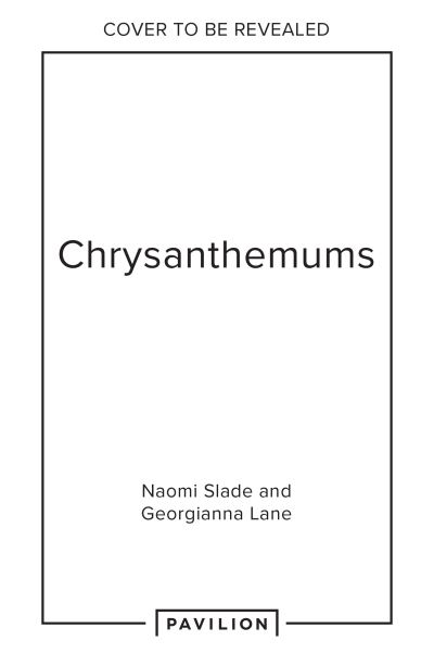 Cover for Naomi Slade · Chrysanthemums: Beautiful Varieties for Home and Garden (Gebundenes Buch) (2024)