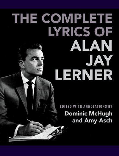 Cover for Alan Jay Lerner · The Complete Lyrics of Alan Jay Lerner (Hardcover Book) (2018)