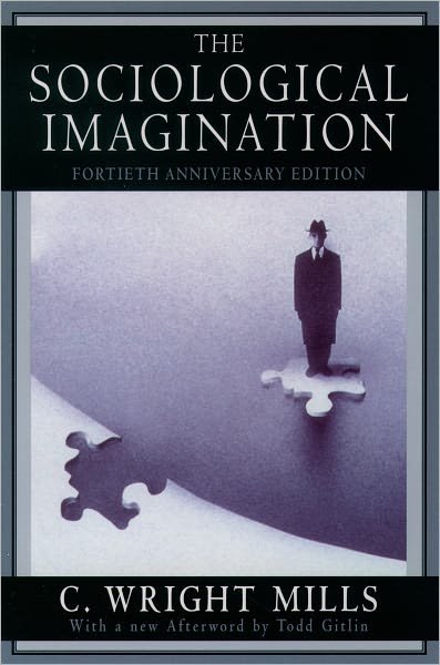 Cover for Mills, C. Wright (late Professor of Social, late Professor of Social, Columbia University) · The Sociological Imagination (Paperback Book) (1999)