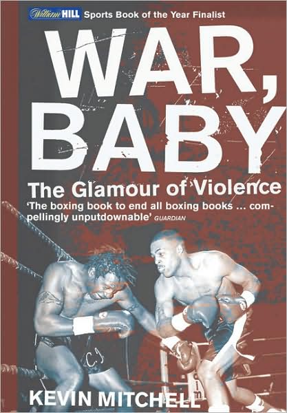 Cover for Kevin Mitchell · War, Baby: The Glamour of Violence (Paperback Book) (2003)