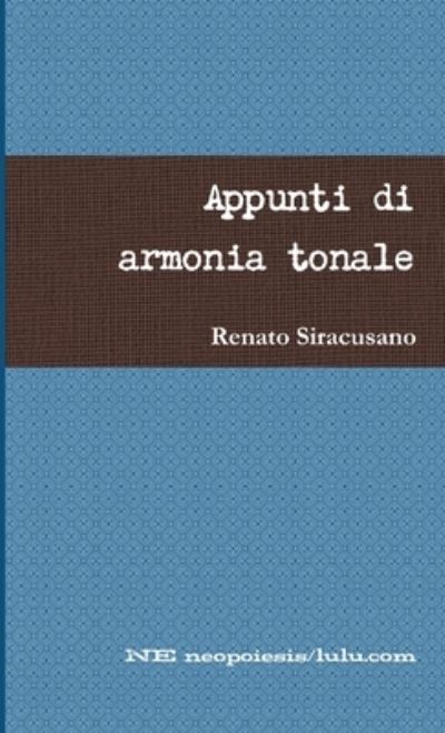 Cover for Renato Siracusano · Appunti Di Armonia Tonale (Book) (2019)