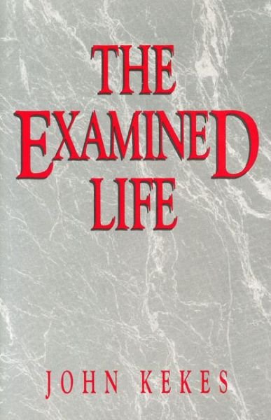 Cover for John Kekes · The Examined Life (Paperback Bog) [1st Paperback Ed edition] (1992)