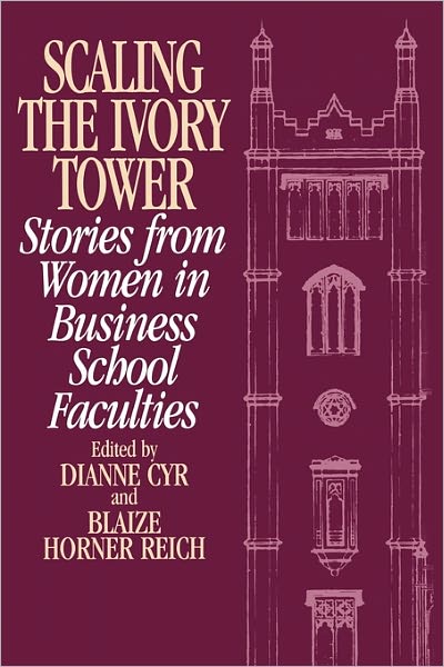 Cover for Dianne J. Cyr · Scaling the Ivory Tower: Stories from Women in Business School Faculties (Paperback Book) (1996)