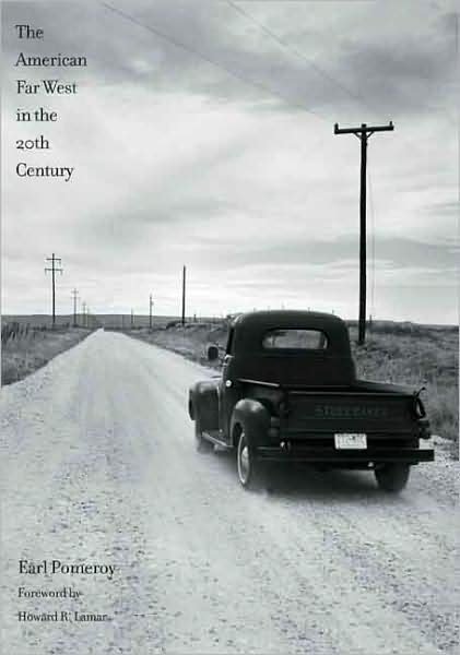 Cover for Earl Pomeroy · The American Far West in the Twentieth Century - The Lamar Series in Western History (Innbunden bok) (2008)