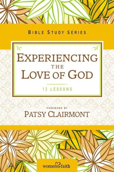 Cover for Women of Faith · Experiencing the Love of God - Women of Faith Study Guide Series (Pocketbok) (2016)