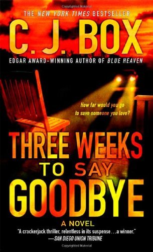 Cover for C.J. Box · Three Weeks to Say Goodbye: A Novel (Pocketbok) [Reprint edition] (2009)