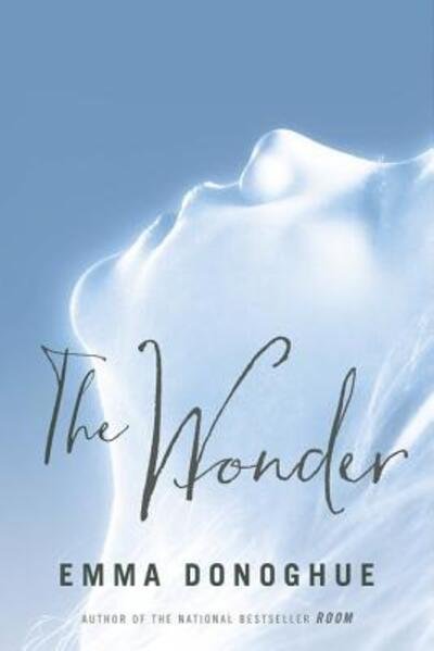 Cover for Emma Donoghue · The Wonder (Buch) (2016)
