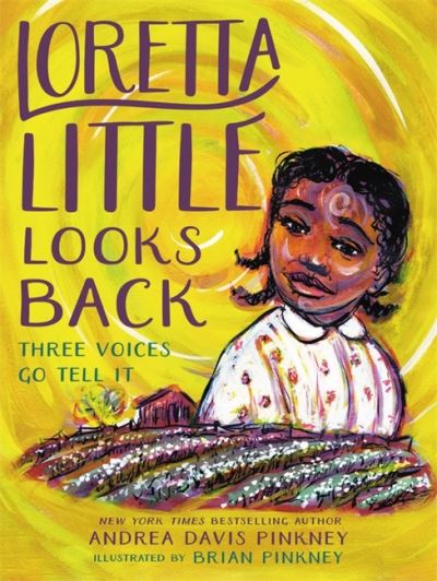 Loretta Little Looks Back: Three Voices Go Tell It - Andrea D Pinkney - Books - Little, Brown & Company - 9780316536738 - March 10, 2022