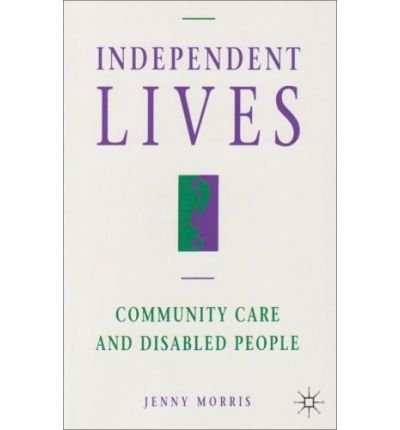 Cover for Jenny Morris · Independent Lives?: Community Care and Disabled People (Paperback Bog) (1993)