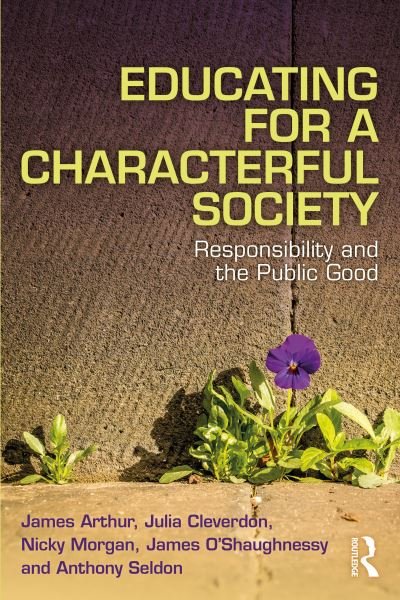 Cover for James Arthur · Educating for a Characterful Society: Responsibility and the Public Good (Paperback Book) (2020)