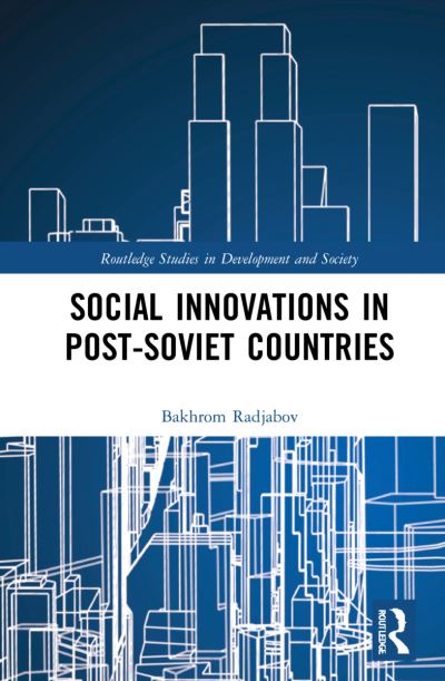 Cover for Bakhrom Radjabov · Social Innovations in Post-Soviet Countries - Routledge Studies in Development and Society (Hardcover Book) (2022)