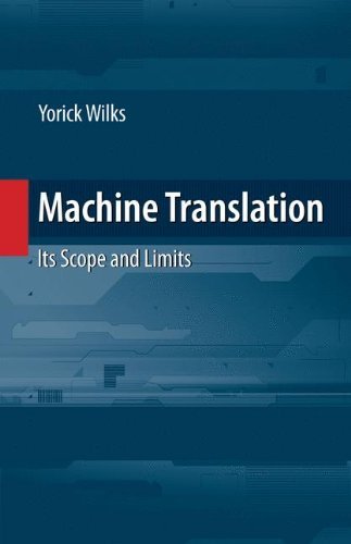 Cover for Yorick Wilks · Machine Translation: Its Scope and Limits (Hardcover bog) [2009 edition] (2008)