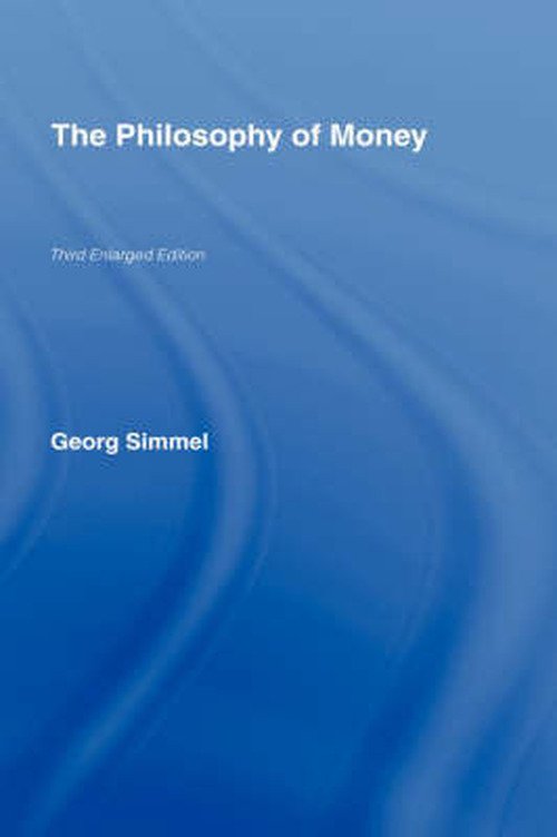 Cover for Georg Simmel · The Philosophy of Money (Hardcover Book) (2004)