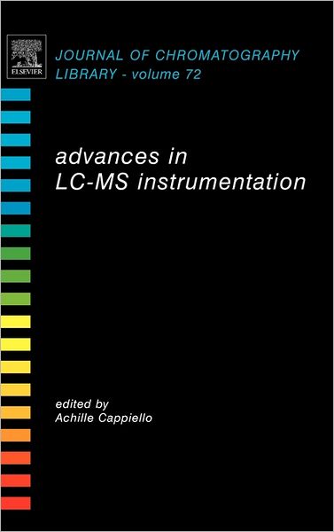 Cover for Achille Cappiello · Advances in LC-MS Instrumentation - Journal of Chromatography Library (Hardcover Book) (2006)