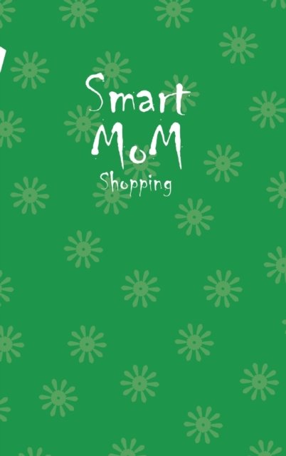 Cover for Design · Smart Mom Shopping List Planner Book (Green) (Hardcover Book) (2020)