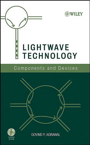 Cover for Agrawal, Govind P. (The Institute of Optics, University of Rochester) · Lightwave Technology: Components and Devices (Innbunden bok) (2004)