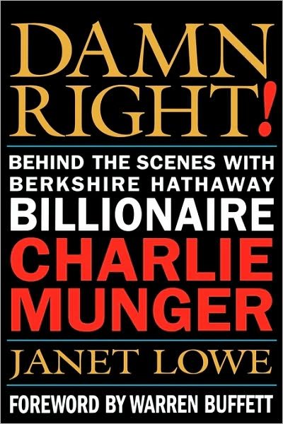 Cover for Janet Lowe · Damn Right!: Behind the Scenes with Berkshire Hathaway Billionaire Charlie Munger (Hardcover Book) (2000)