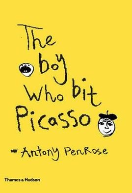 Cover for Antony Penrose · The Boy Who Bit Picasso (Innbunden bok) (2010)