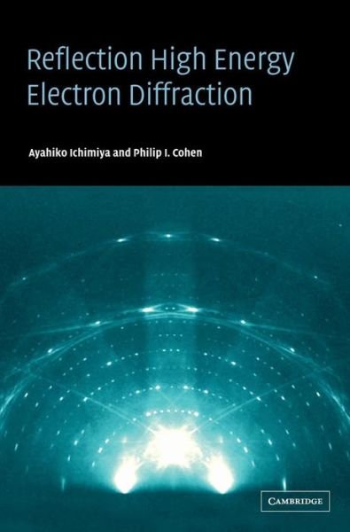 Cover for Ichimiya, Ayahiko (Nagoya University, Japan) · Reflection High-Energy Electron Diffraction (Hardcover Book) (2004)