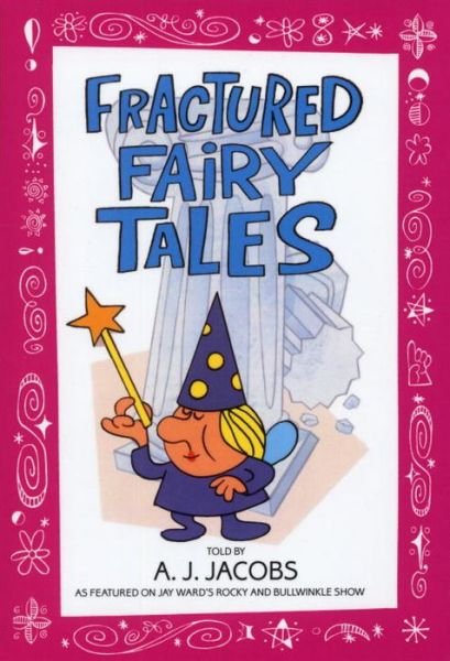 Fractured Fairy Tales - A. J. Jacobs - Książki - Bantam - 9780553373738 - 5 stycznia 1999