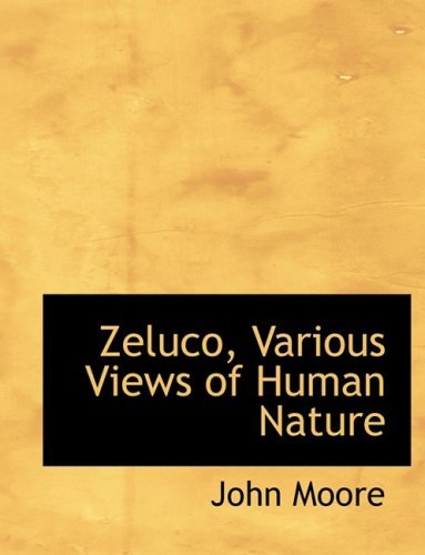 Cover for John Moore · Zeluco, Various Views of Human Nature (Hardcover bog) [Large Print, Lrg edition] (2008)