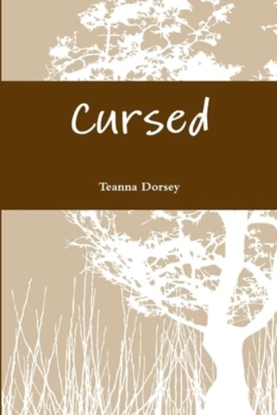 Cover for Teanna Dorsey · Cursed (Book) (2009)
