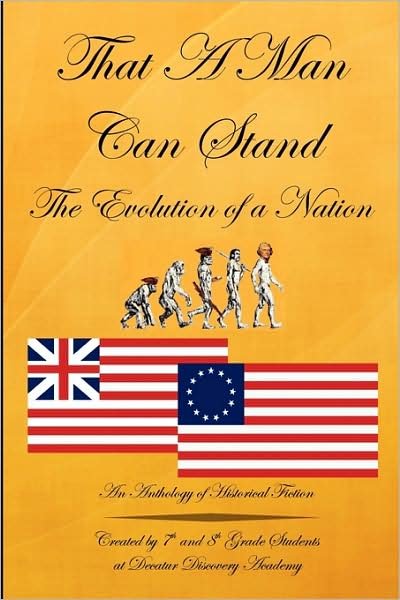 Cover for Decatur Discovery Academy 7-8 Expeditio · That a Man Can Stand: the Evolution of a Nation (Paperback Book) (2009)