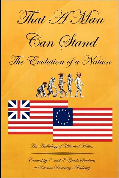 Cover for Decatur Discovery Academy 7-8 Expeditio · That a Man Can Stand: the Evolution of a Nation (Pocketbok) (2009)