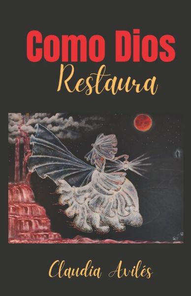 Cover for Claudia Aviles · Como Dios Restaura (Paperback Book) (2022)