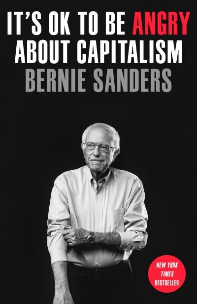 It's OK to Be Angry about Capitalism - Bernie Sanders - Books - Crown Publishing Group, The - 9780593238738 - February 20, 2024