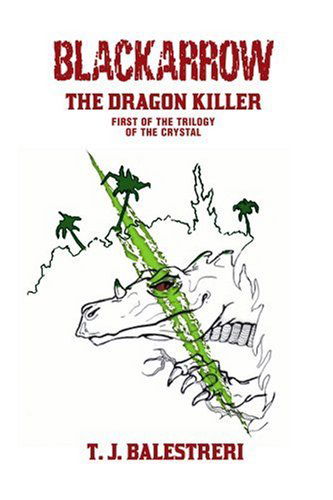 Cover for Ted Balestreri · Blackarrow: the Dragon Killer (Taschenbuch) (2006)