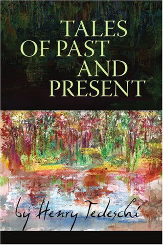 Cover for Henry Tedeschi · Tales of Past and Present (Paperback Book) (2007)