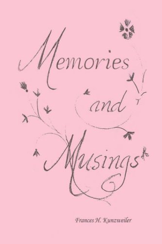 Memories and Musings - Frances Kunzweiler - Bücher - iUniverse, Inc. - 9780595713738 - 22. November 2007
