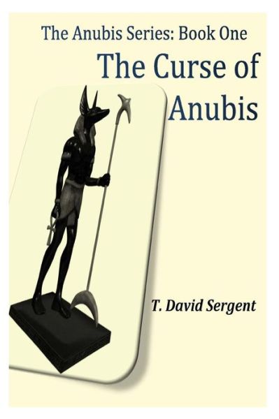 Cover for T David Sergent · The Curse of Anubis (Paperback Book) (2015)