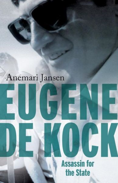 Cover for Anemari Jansen · Eugene De Kock: Assassin for the State (Paperback Book) (2015)