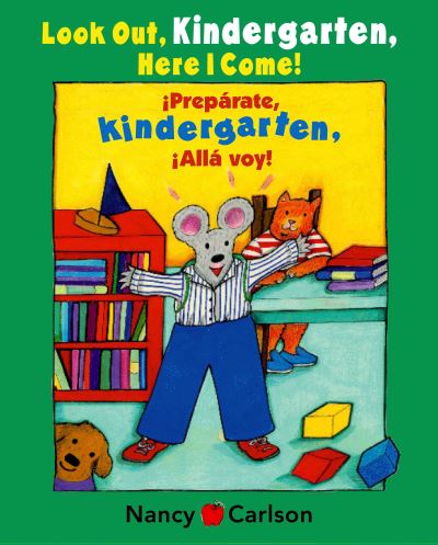 Cover for Nancy Carlson · Look Out Kindergarten, Here I Come / Preparate, kindergarten!Alla voy! (Inbunden Bok) [Bilingual edition] (2004)