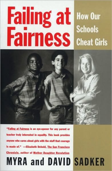 Failing at Fairness: How Our Schools Cheat Girls - Myra Sadker - Kirjat - Simon & Schuster - 9780684800738 - keskiviikko 1. maaliskuuta 1995