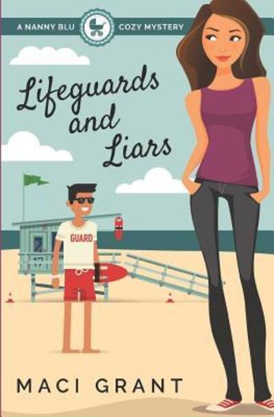 Cover for Maci Grant · Lifeguards and Liars : A Nanny Blu Cozy Mystery (Paperback Book) (2015)